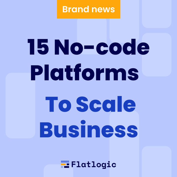 Top 15 No-code Platforms To Scale Your Business in 2024