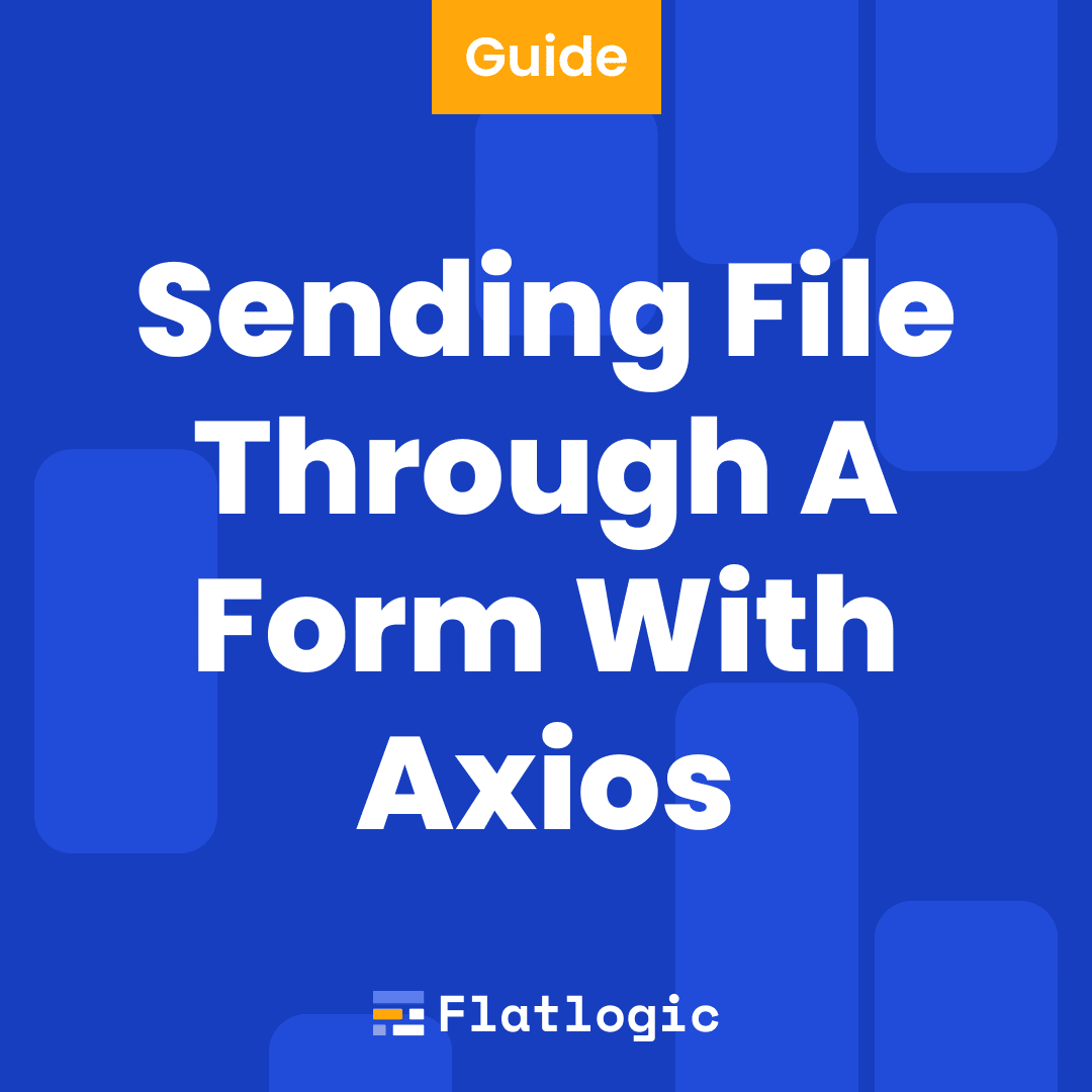 Axios Multipart Form Data- Sending File Through A Form With Javascript