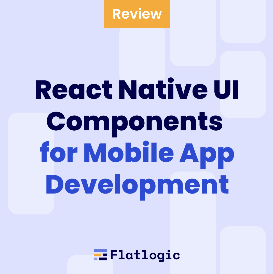 Top 10+ Best React Native UI Components for Mobile App Development